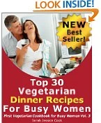 Top 30 Amazing Vegetarian Dinner Recipes for Busy Women